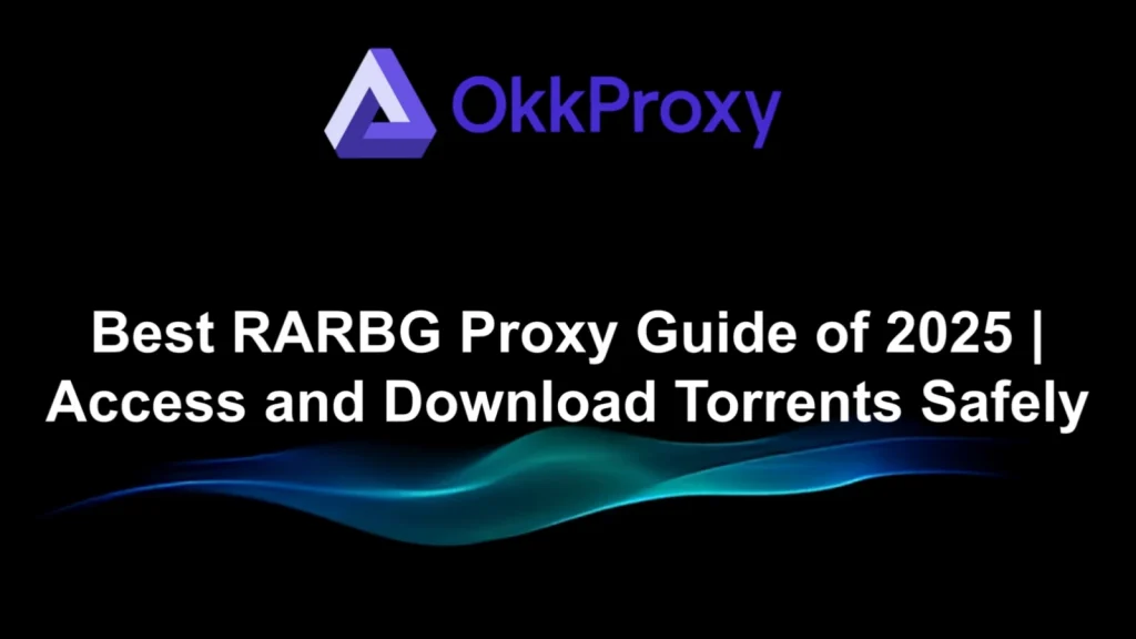 Best RARBG mirrors and proxies to access torrents safely in 2025